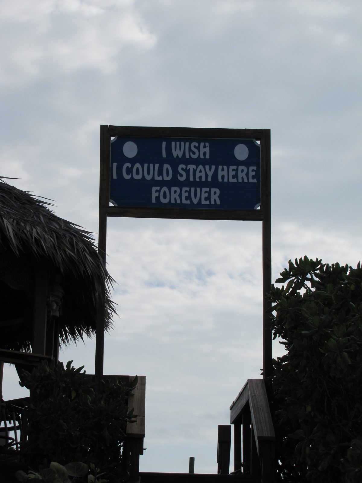 The sign wishing we could stay here forever