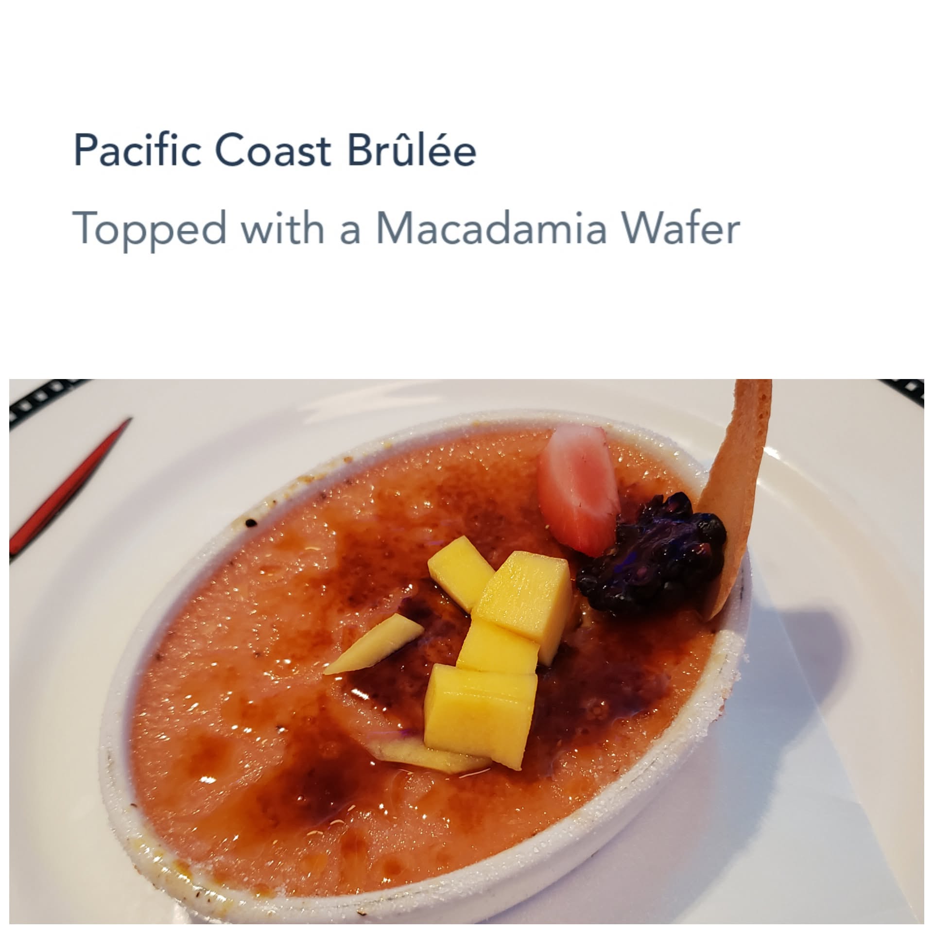 Pacific Coast brulee for dessert on the Magic