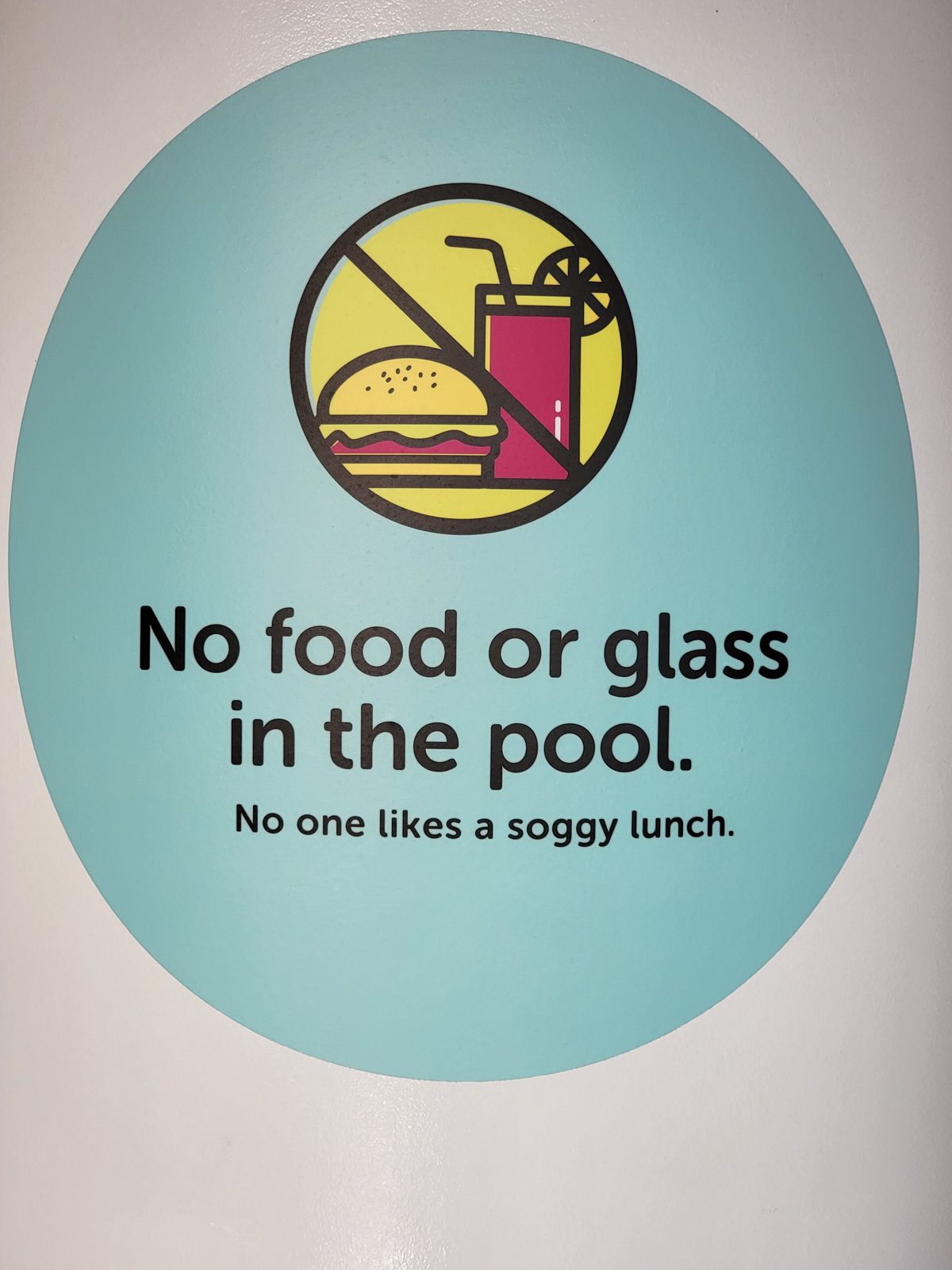 Another sign on the Odyssey, no soggy lunch in the pool