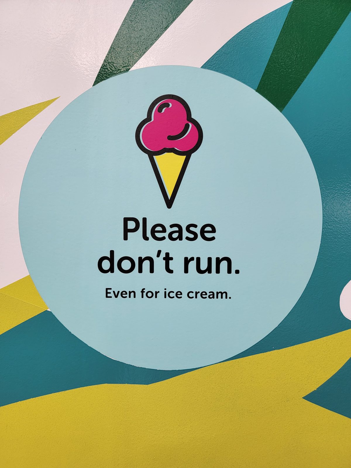 Please don't run, even for ice cream