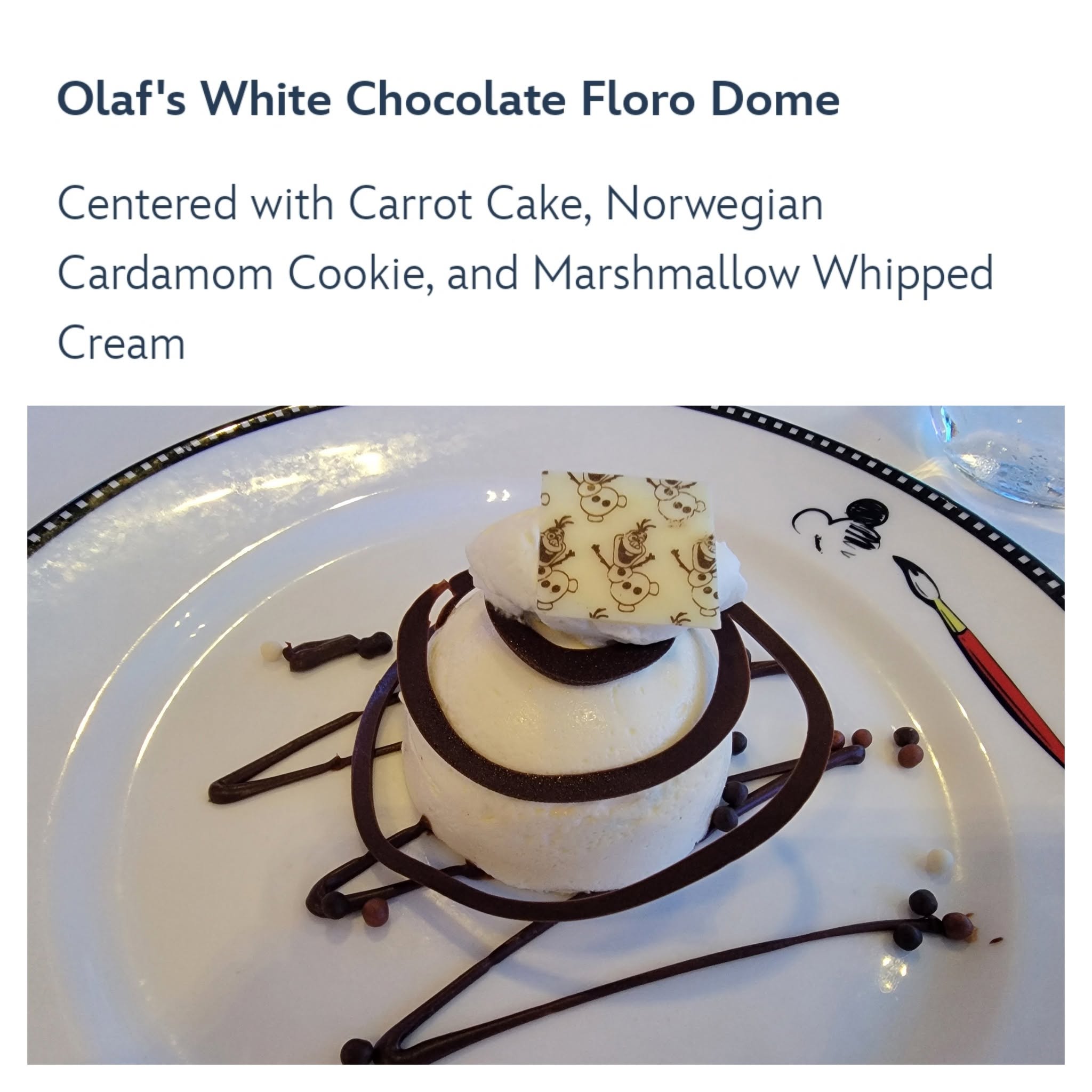 Olaf's white chocolate floro dome at Animator's Palate