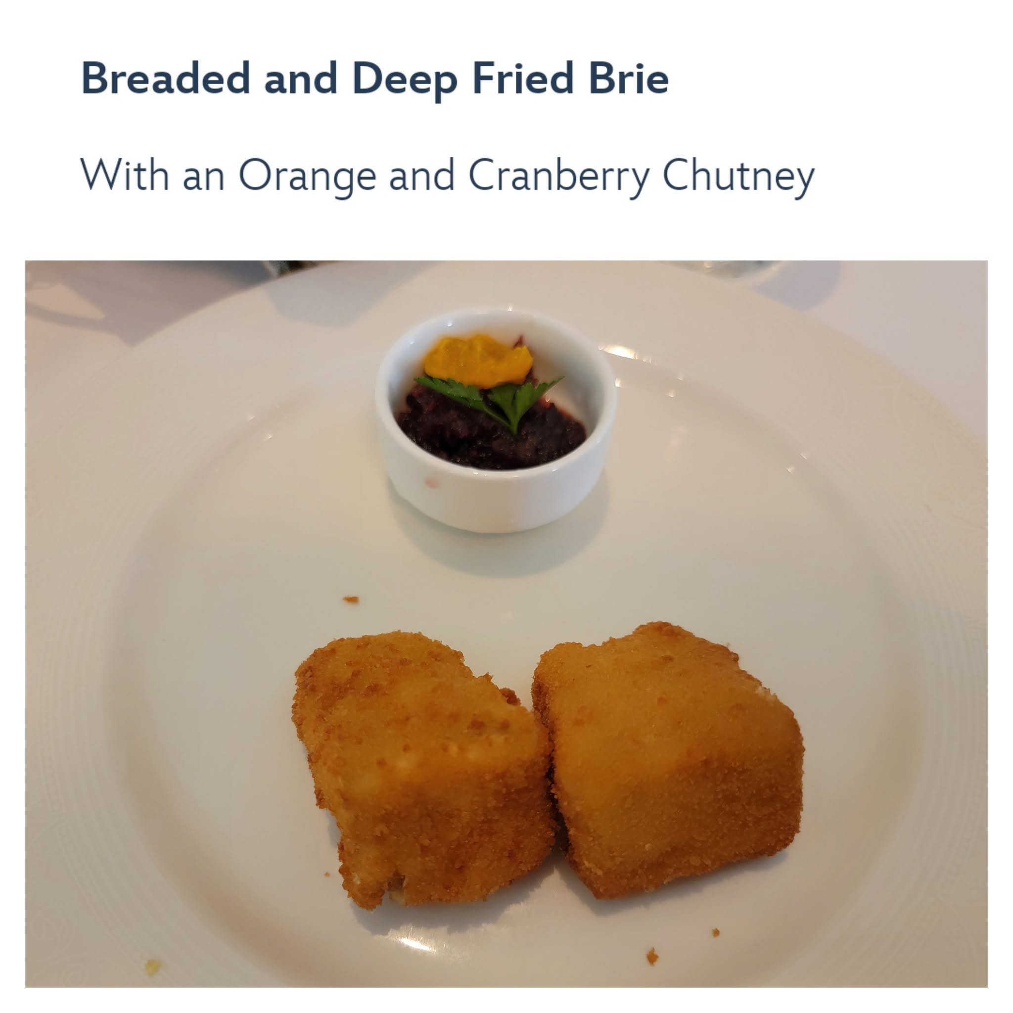 Breaded and deep fried brie at Royal Palace