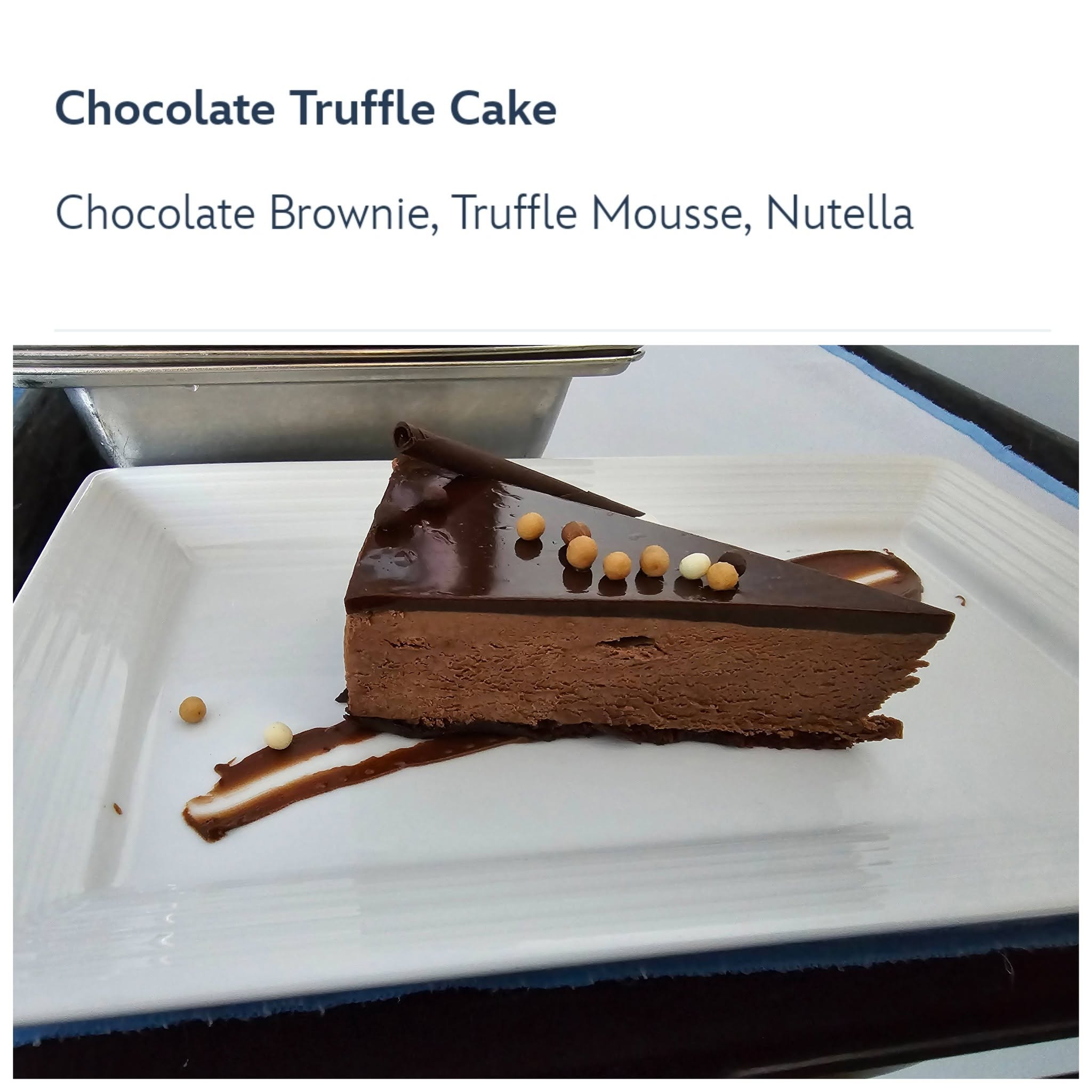 Chocolate truffle cake for dessert